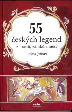 55 českých legend z hradů, zámků a měst