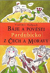 Báje a pověsti z Čech a Moravy: Pardubicko