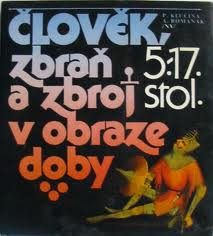 Člověk, zbraň a zbroj - 5,-17, stol. USED