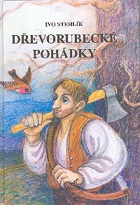 Dřevorubecké pohádky Dřevorubecké pohádky