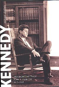 Nedokončený život John F. Kennedy 1917–1963