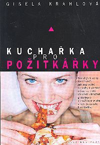 Kuchařka pro požitkářky Kuchařka pro požitkářky