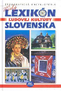 Malý lexikón Ľudovej kultúry Slovenska SLOV
