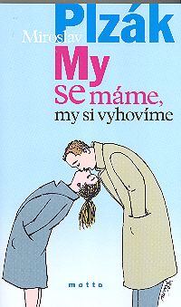 My se máme, my si vyhovíme