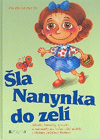 Šla Nanynka do zelí