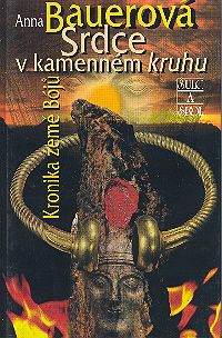 Srdce v kamenném kruhu: Kronika země Bójů