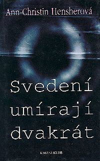 Svedení umírají dvakrát