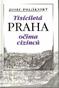 Tisíciletá Praha očima cizinců