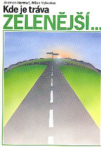 Kde je tráva zelenější...