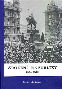 Zrození republiky 1914 - 1918