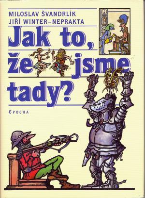 Jak to, že jsme tady?