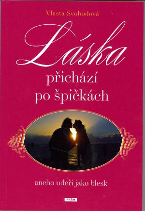 Láska přichází po špičkách, anebo udeří jako blesk