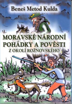 Moravské národní pohádky a pověsti z okolí rožnovského
