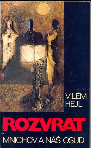 Rozvrat Mnichova a náš osud / Sixty-Eight Publishers