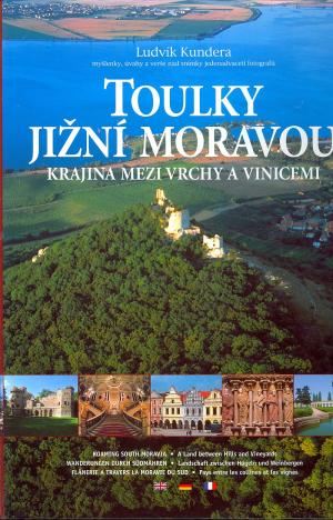 Toulky Jižní Moravou: Krajina mezi vrchy a vinicemi USED
