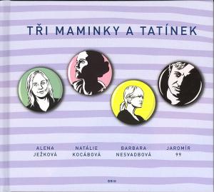 Tři maminky a tatínek