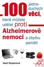 100 jednoduchých věcí, které můžete udělat proti Alzheimerově nemoci 100 jednoduchých věcí, které můžete udělat proti Alzheimerově nemoci