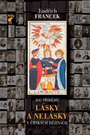 100 příběhů lásky a nelásky v českých dějinách 100 příběhů lásky a nelásky v českých dějinách