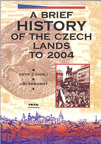 A Brief History of the Czech Lands To 2004 A Brief History of the Czech Lands To 2004