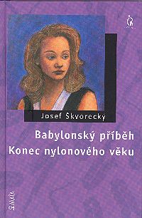 Babylonský příběh & Konec nylonového věku Babylonský příběh & Konec nylonového věku