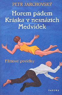 Horem pádem & Kráska v nesnázích  & Medvídek