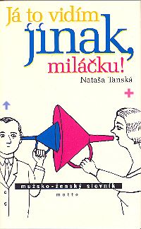 Já to vidím jinak, miláčku! Já to vidím jinak, miláčku!