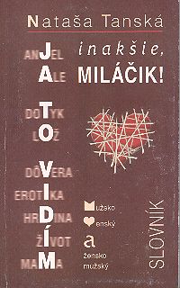 Ja to vidím inakšie, miláčik SLOV Ja to vidím inakšie, miláčik SLOV