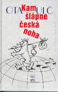 Kam šlápne česká noha Kam šlápne česká noha