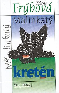 Malinkatý kretén Malinkatý kretén