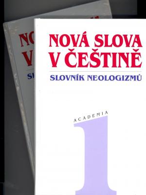 Nová slova v češtině Slovník neologizmů 1 & 2 Nová slova v češtině Slovník neologizmů 1 & 2