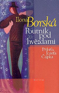 Poutník pod hvězdami: Příběh Josefa Čapka Poutník pod hvězdami: Příběh Josefa Čapka
