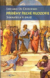 Příběhy řecké filozofie: Sokrates a ti druzí Příběhy řecké filozofie: Sokrates a ti druzí