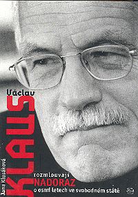 Jana Klusáková a Václav Klaus rozmlouvají nadoraz: o osmi letech ve svobodném státě Jana Klusáková a Václav Klaus rozmlouvají nadoraz: o osmi letech ve svobodném státě