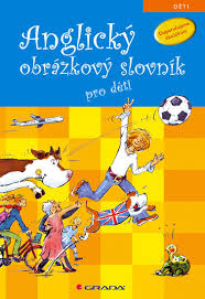 Anglický obrázkový slovník pro děti Anglický obrázkový slovník pro děti