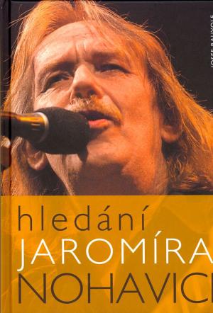 Hledání Jaromíra Nohavici Hledání Jaromíra Nohavici