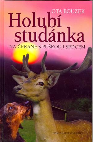 Holubí studánka - Na čekané s puškou i srdcem Holubí studánka - Na čekané s puškou i srdcem