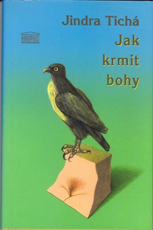 Jak krmit bohy USED Jak krmit bohy USED