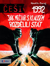 Češi 1992 - Jak Mečiar s Klausem rozdělili stát Češi 1992 - Jak Mečiar s Klausem rozdělili stát