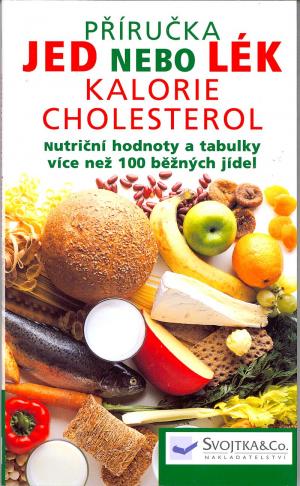 Příručka - Jed nebo lék - kalorie, cholesterol Příručka - Jed nebo lék - kalorie, cholesterol