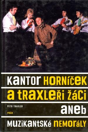 Kantor Horníček a Traxleři žáci Kantor Horníček a Traxleři žáci