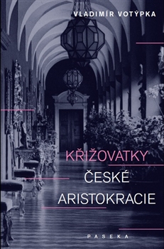 Křižovatky české aristokracie Křižovatky české aristokracie