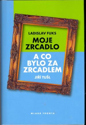 Moje zrcadlo a co bylo za zrcadlem