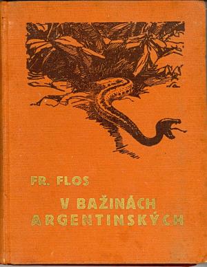 V bažinách argentinských 1933 ANT.
