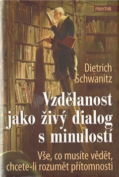 Vzdělanost jako živý dialog s minulostí Vzdělanost jako živý dialog s minulostí