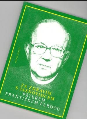 Za zdravím s jasnovidcem Páterem Františkem Ferdou USED Za zdravím s jasnovidcem Páterem Františkem Ferdou USED