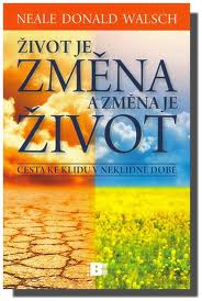 Život je změna a změna je život Život je změna a změna je život