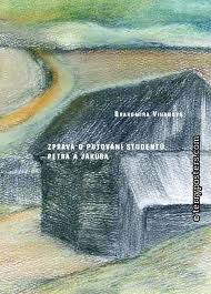 DVD Zpráva o putování studentů Petra a Jakuba DVD Zpráva o putování studentů Petra a Jakuba